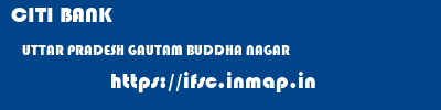 CITI BANK  UTTAR PRADESH GAUTAM BUDDHA NAGAR    ifsc code